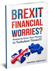 #Brexit  #Financial Worries?: Protect and Grow Your Money in Turbulent Times
